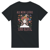 Alle Meine Gefühle Sind Richtig T-Shirt – T-Shirt Produktfoto, Vorderseite auf schwarzem Hintergrund