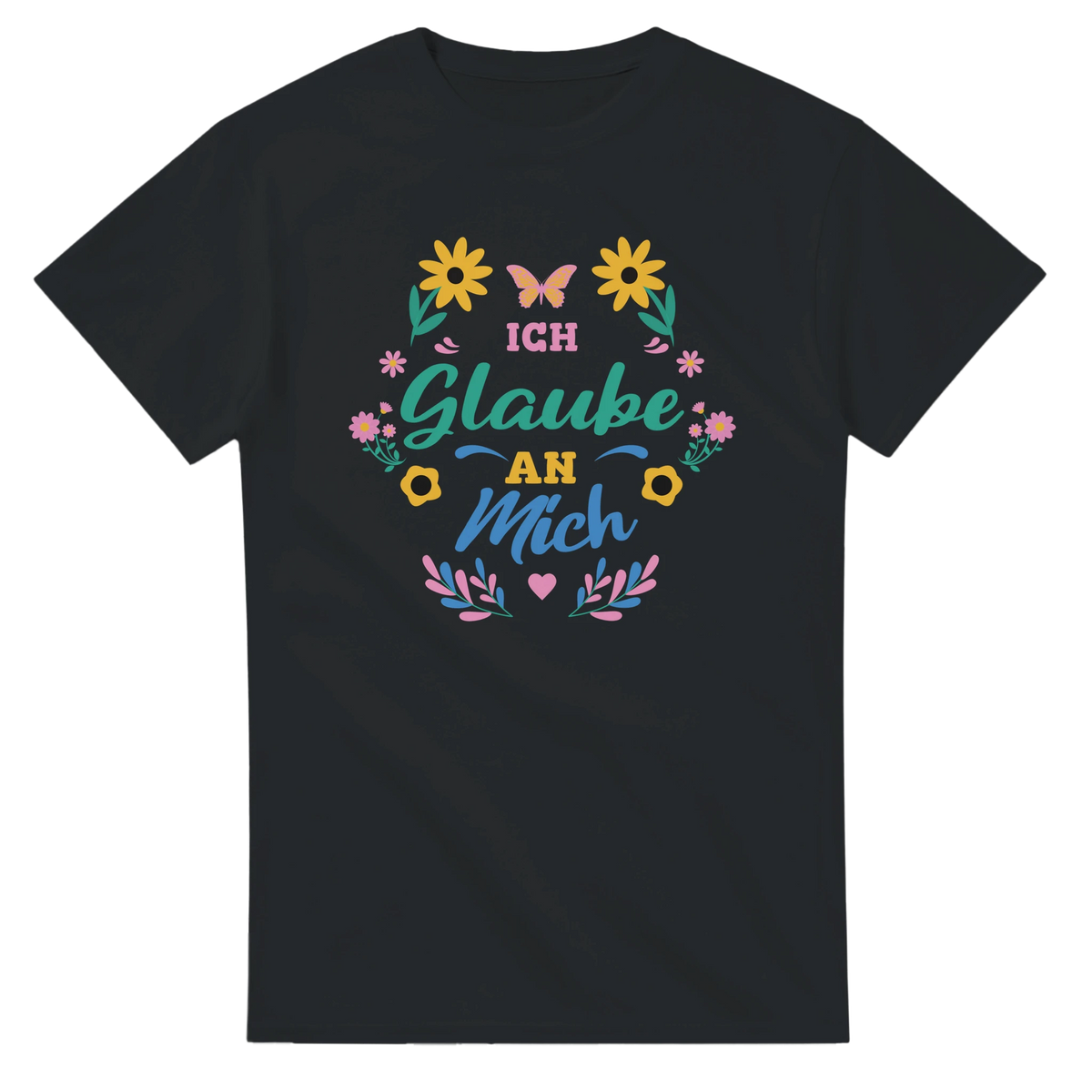 Ich Glaube An Mich T-Shirt – T-Shirt Produktfoto, Vorderseite auf schwarzem Hintergrund