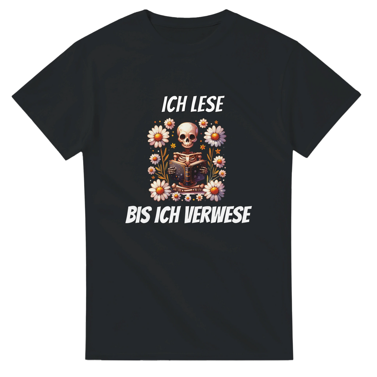 Ich Lese Bis Ich Verwese T-Shirt – T-Shirt Produktfoto, Vorderseite auf schwarzem Hintergrund